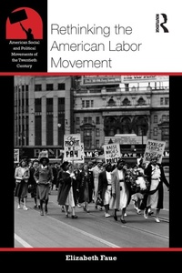 Enlarge image Cover: Rethinking the American Labor Movement - Routledge