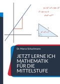 Cover: Jetzt lerne ich Mathematik f&uuml;r die Mittelstufe - BoD - Books on Demand