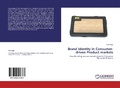 Cover: Brand Identity in Consumer-driven Product markets - LAP Lambert Academic Publishing