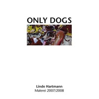Enlarge image Cover: Linde Hartmann - Only Dogs - BoD - Books on Demand