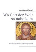 Cover: Wo Gott der Welt so nahe kam - BoD - Books on Demand