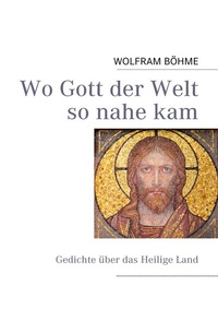 Abbildung von: Wo Gott der Welt so nahe kam - BoD - Books on Demand