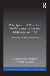 Enlarge image Cover: Principles and Practices for Response in Second Language Writing - Routledge