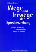 Cover: Wege und Irrwege der Sprecherziehung - R&ouml;hrig Universit&auml;tsverlag