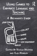 Cover: Using Games to Enhance Learning and Teaching - Routledge