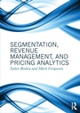 Cover: Segmentation, Revenue Management and Pricing Analytics - Routledge