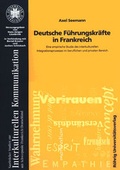 Cover: Deutsche F&uuml;hrungskr&auml;fte in Frankreich - R&ouml;hrig Universit&auml;tsverlag