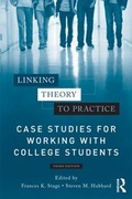 Cover: Linking Theory to Practice - Case Studies for Working with College Students - Routledge