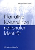 Cover: Narrative Konstruktion nationaler Identit&auml;t - R&ouml;hrig Universit&auml;tsverlag