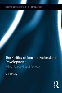 Enlarge image Cover: The Politics of Teacher Professional Development - Routledge