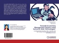 Cover: Towards E-Learning Management System using Semantic Web Technologies. - LAP Lambert Academic Publishing