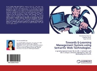 Enlarge image Cover: Towards E-Learning Management System using Semantic Web Technologies. - LAP Lambert Academic Publishing