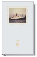 Cover: Phantom Fremdes Wien / Phantom Foreign Vienna - Wieser Verlag