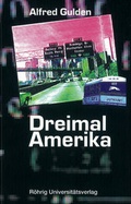 Cover: Dreimal Amerika - R&ouml;hrig Universit&auml;tsverlag