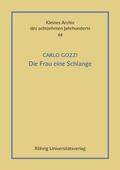 Cover: Die Frau eine Schlange. Ein tragicomisches M&auml;hrchen in drey Akten. Aus dem Ialienischen &uuml;bersetzt von F. A. C. Werthes - R&ouml;hrig Universit&auml;tsverlag