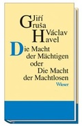 Cover: Die Macht der M&auml;chtigen oder Die Macht der Machtlosen - Wieser Verlag