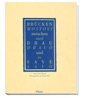 Cover: Br&uuml;cken zwischen Drau und Save. Mostovi med Dravo in Savo - Wieser Verlag