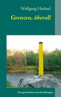 Cover: Grenzen, &uuml;berall - BoD - Books on Demand
