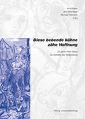 Cover: "Diese bebende, z&auml;he, k&uuml;hne Hoffnung". 25 Jahre Peter Weiss: Die &Auml;sthetik des Widerstands - R&ouml;hrig Universit&auml;tsverlag
