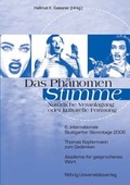 Cover: Das Ph&auml;nomen Stimme - Nat&uuml;rliche Veranlagung oder kulturelle Formung. 6. Internationale Stuttgarter Stimmtage 2006 - R&ouml;hrig Universit&auml;tsverlag