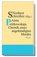 Cover: Anna Politkowskaja - Chronik eines angek&uuml;ndigten Mordes - Wieser Verlag