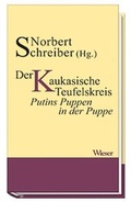 Cover: Der Kaukasische Teufelskreis oder die lupenreine Demokratie - Wieser Verlag