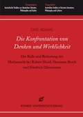 Cover: Die Konfrontation von Denken und Wirklichkeit - R&ouml;hrig Universit&auml;tsverlag