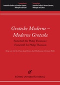 Cover: Groteske Moderne - Moderne Groteske. Festschrift f&uuml;r Philip Thomson / Festschrift for Philip Thomson - R&ouml;hrig Universit&auml;tsverlag