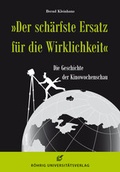 Cover: "Der sch&auml;rfste Ersatz f&uuml;r die Wirklichkeit" - R&ouml;hrig Universit&auml;tsverlag