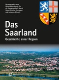Cover: Das Saarland. Geschichte einer Region - R&ouml;hrig Universit&auml;tsverlag