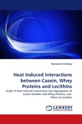 Cover: Heat Induced Interactions between Casein, Whey Proteins and Lecithins - LAP Lambert Academic Publishing