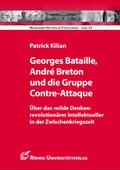 Cover: Georges Bataille, Andr&eacute; Breton und die Gruppe Contre-Attaque - R&ouml;hrig Universit&auml;tsverlag