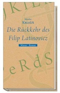 Cover: Die R&uuml;ckkehr des Filip Latinovicz - Wieser Verlag