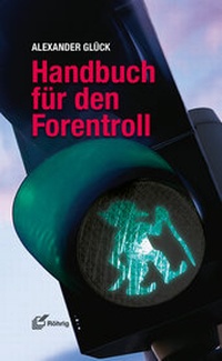 Abbildung von: Handbuch für den Forentroll - Röhrig Universitätsverlag