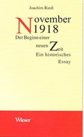 Cover: November 1918. Der Beginn einer neuen Zeit. Ein historisches Essay - Wieser Verlag