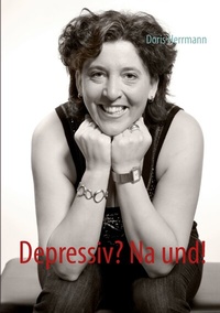Enlarge image Cover: Depressiv? Na und! - BoD - Books on Demand
