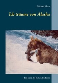 Abbildung von: Ich träume von Alaska - BoD - Books on Demand