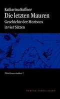Cover: Die letzten Mauren - Turia + Kant