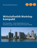 Cover: Wirtschaftsethik Workshop kompakt - BoD - Books on Demand