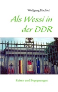 Cover: Als Wessi in der DDR - BoD - Books on Demand