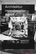 Cover: Architektur immaterieller Arbeit - Turia + Kant