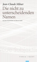 Cover: Die nicht zu unterscheidenden Namen - Turia + Kant