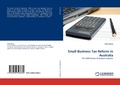 Cover: Small Business Tax Reform in Australia - LAP Lambert Academic Publishing