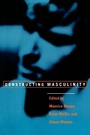Cover: Constructing Masculinity - Routledge