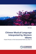 Cover: Chinese Musical Language Interpreted by Western Idioms - LAP Lambert Academic Publishing