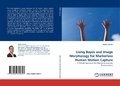 Cover: Using Bayes and Image Morphology for Markerless Human Motion Capture - LAP Lambert Academic Publishing