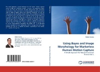 Enlarge image Cover: Using Bayes and Image Morphology for Markerless Human Motion Capture - LAP Lambert Academic Publishing