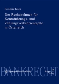 Abbildung von: Rechtsrahmen für Kontoführungs- und Zahlungsverkehrsentgelte in Österreich - BankVerlag Wien