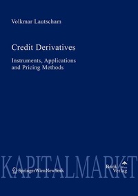Enlarge image Cover: Credit Derivatives Instruments, Applications and Pricing Methods - BankVerlag Wien