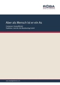 Cover: Aber als Mensch ist er ein As - Lied der Zeit Musikverlag GmbH